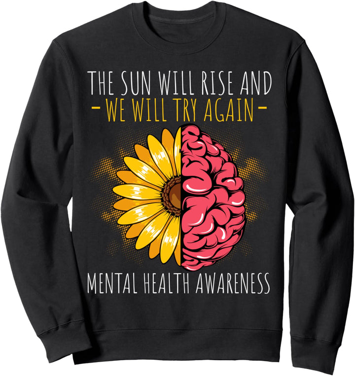 Sun Will Rise Mental Health Psychische Mentale Gesundheit Sweatshirt