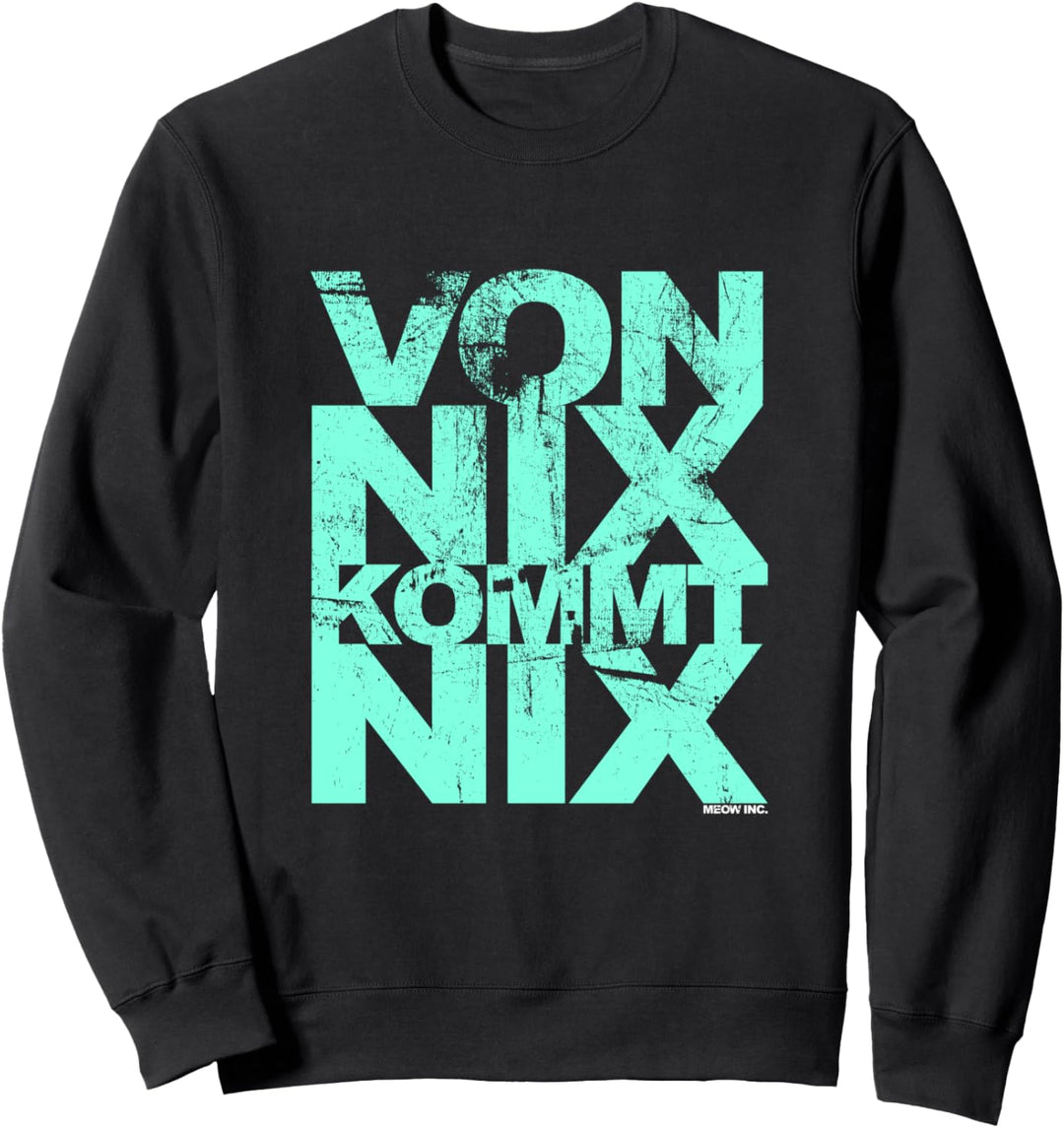 Von Nix Kommt Nix - Lustige Sprüche Sweatshirt