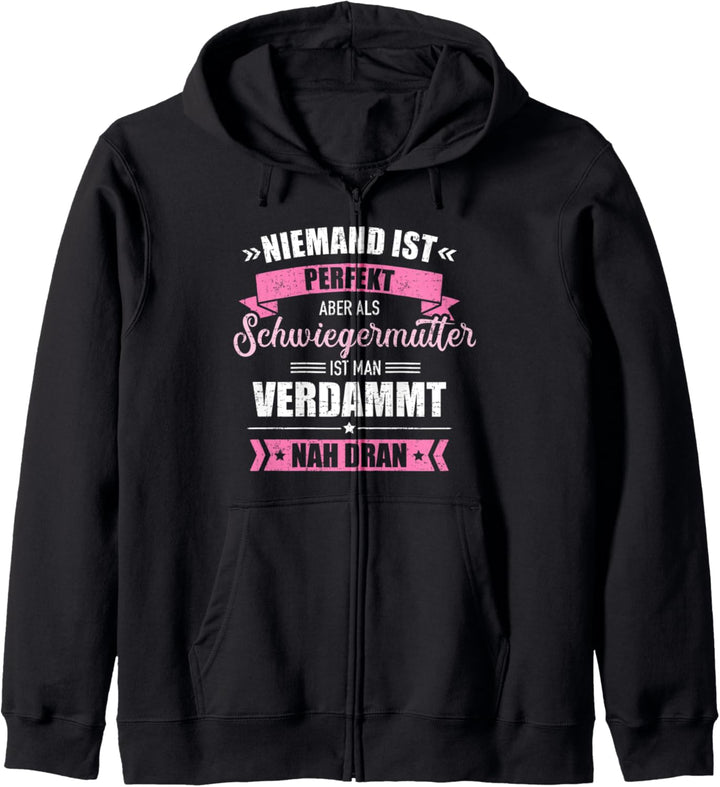 Schwiegermutter, nicht perfekt, aber nah dran Kapuzenjacke