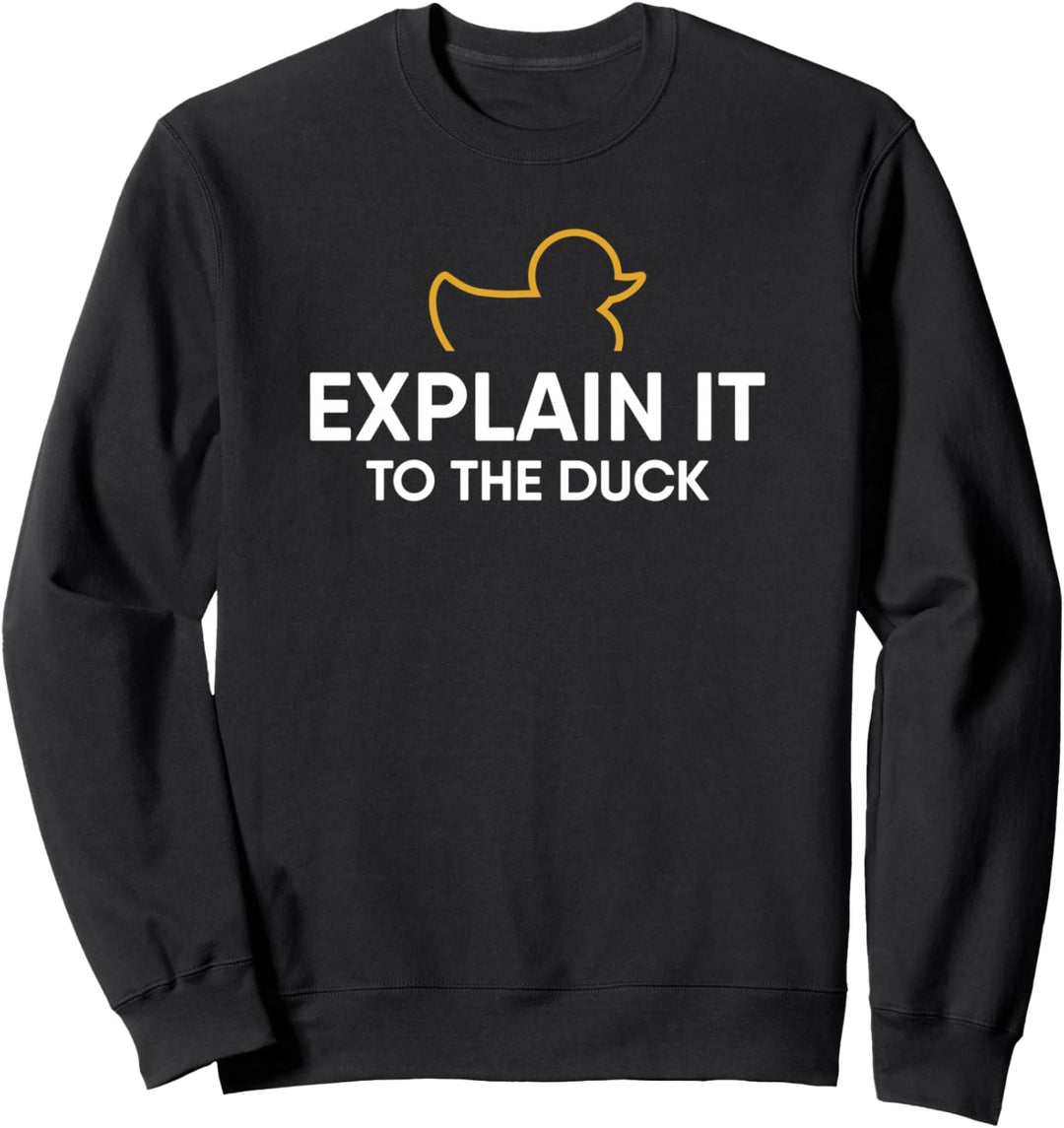 Rubber Duck Debugging Explain It To The Duck Programmierer Sweatshirt