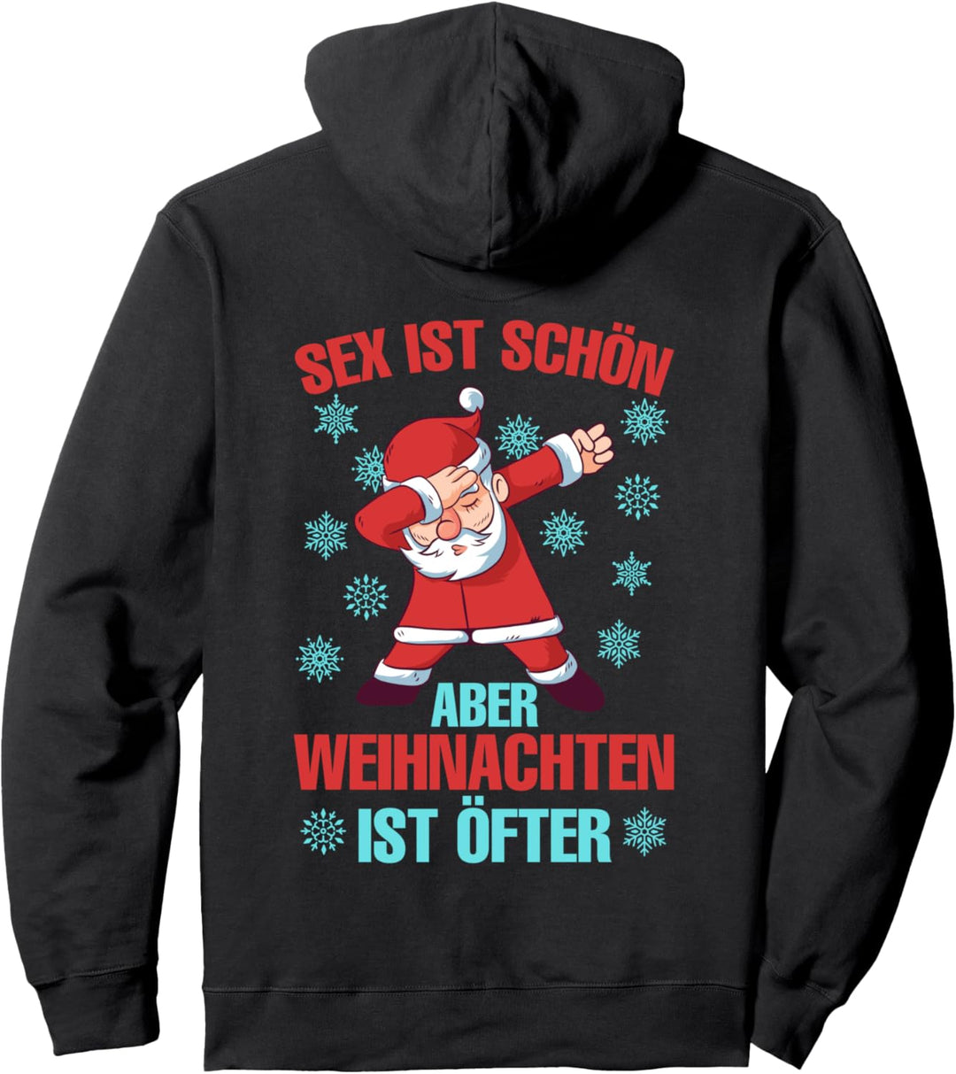 Sex ist schön aber Weihnachten ist öfter Weihnachts Pullover Hoodie