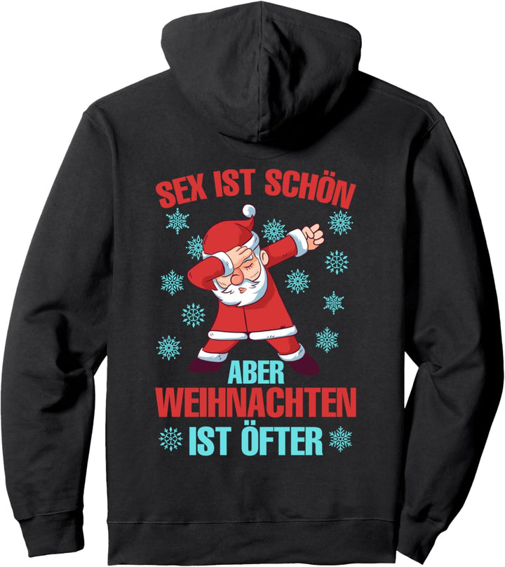 Sex ist schön aber Weihnachten ist öfter Weihnachts Pullover Hoodie