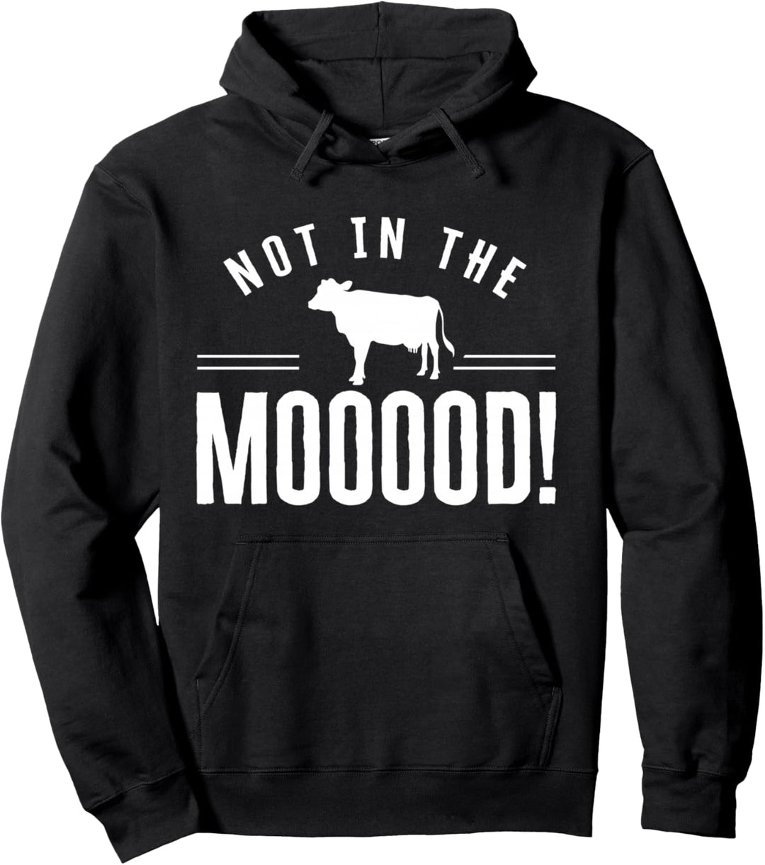 Not in the Mooood Kuh Bauer Kühe Landwirt Bauernhof Pullover Hoodie
