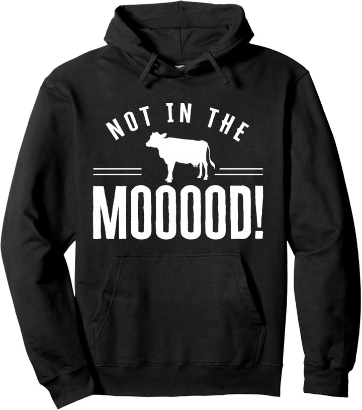 Not in the Mooood Kuh Bauer Kühe Landwirt Bauernhof Pullover Hoodie