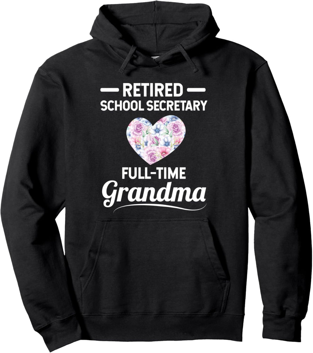 Retired School Secretary - Full-Time Grandma Pullover Hoodie