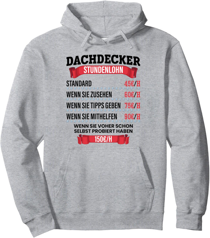 Dachdecker Stundenlohn Spruch Geschenk für Dachdecker und Männer Pullover Hoodie