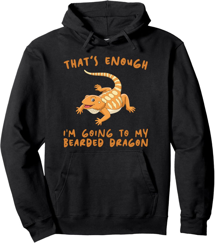 Das ist genug, ich gehe - Besitzer Bärtiger Drache Pullover Hoodie
