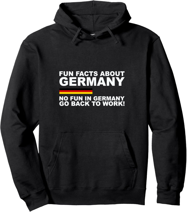 Fun Facts about Germany: No Fun in German - Go back to Work! Pullover Hoodie