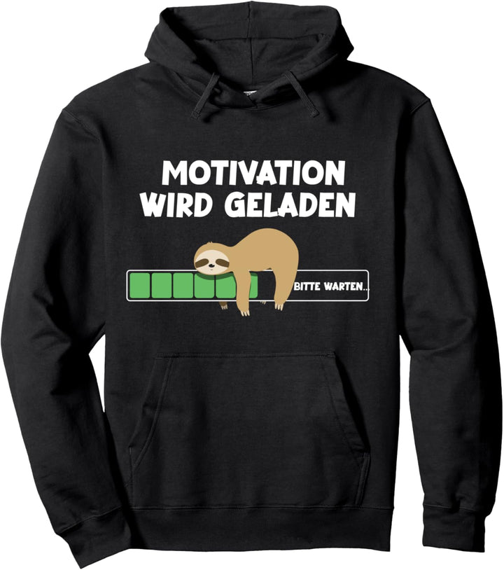 Faultierdruck Motivation wird geladen Faultier Pullover Hoodie