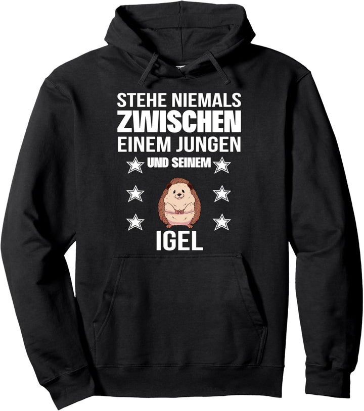Stehe Niemals Zwischen Einem Jungen Und Igel Pullover Hoodie