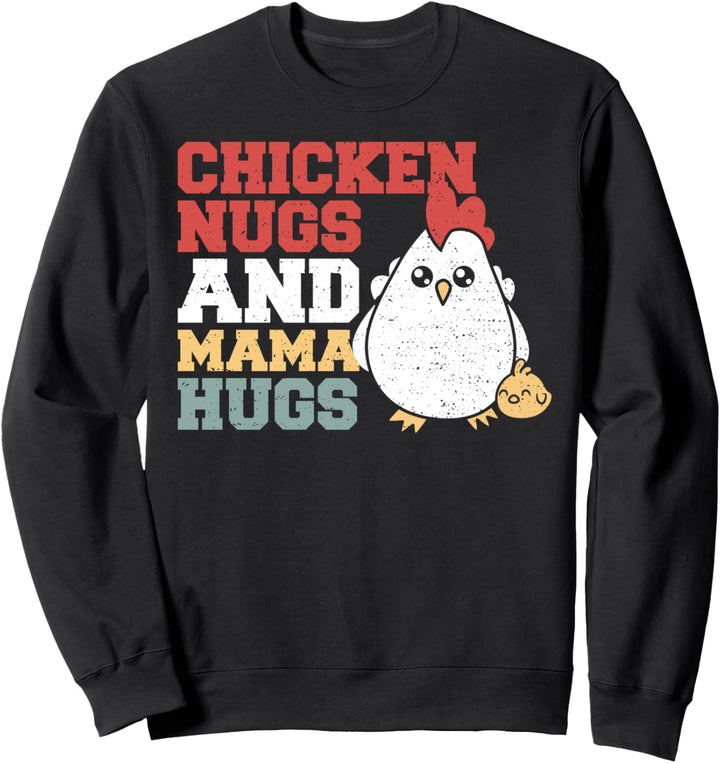 Hähnchen: Chicken Nugs And Mama Hugs - Mutter Sprüche Sweatshirt