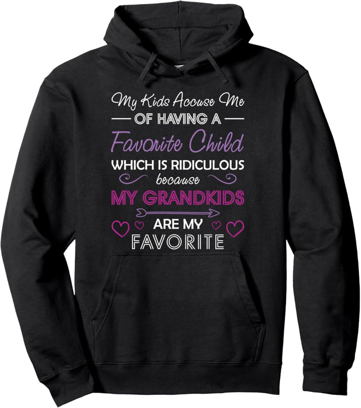 My Kids Accuse Me Of Having A Favorite Child Funny Humor Pullover Hoodie