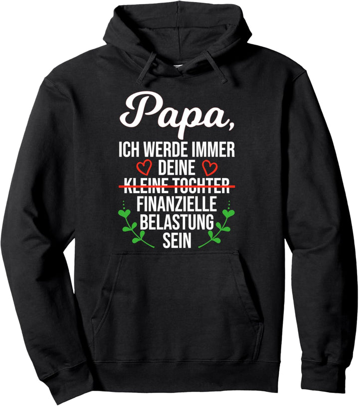 Papa Tochter Spruch Finanzielle Belastung Ironisch Pullover Hoodie