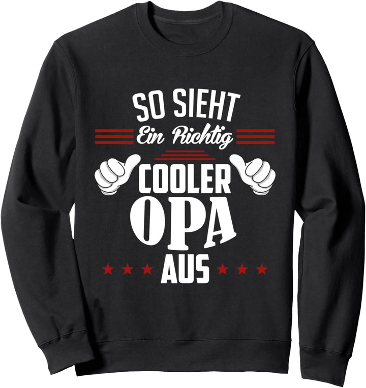 Opa Spruch: So sieht ein richtig cooler Opa aus Grossvater Sweatshirt