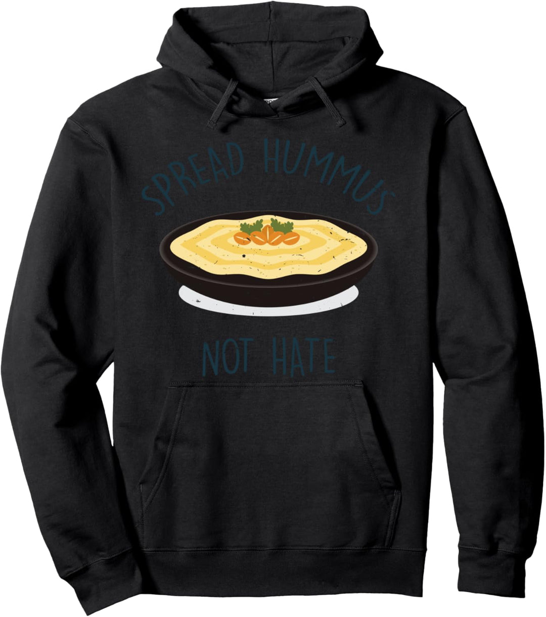 Spread Hummus Not Hate - Vegan Vegetarian Hummus Lover Pullover Hoodie