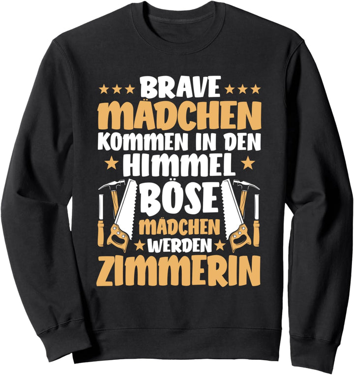Zimmermann Böse Mädchen Werden Zimmerin Zimmerer Sweatshirt