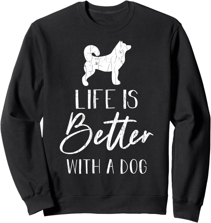 Das Leben ist besser mit einem Hund Lustige Grafik für Sweatshirt