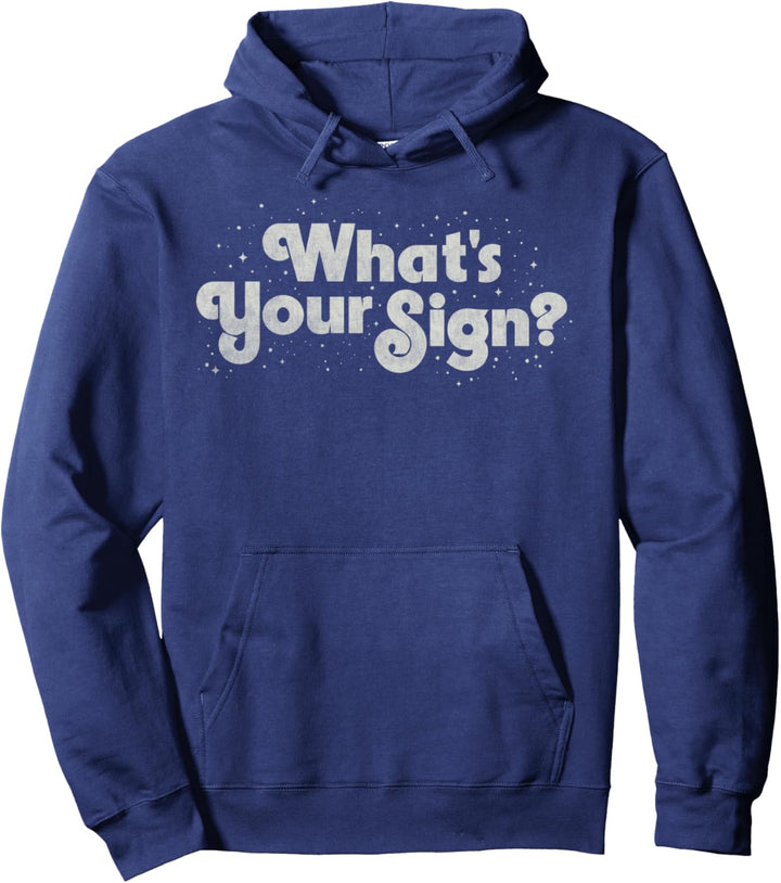 Whats Your Sign Pullover Hoodie