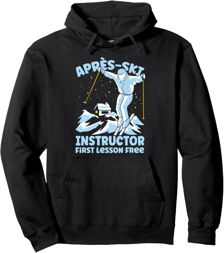Skifahrer Apres Ski Instructor Skilehrer Skifahren Pullover Hoodie