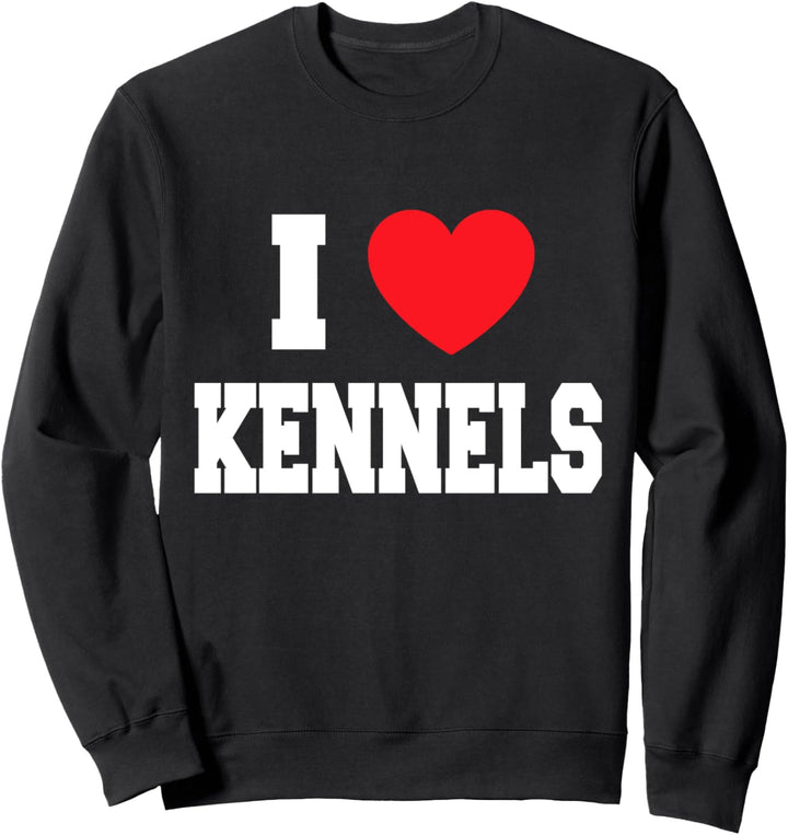 I Love Kennels Sweatshirt