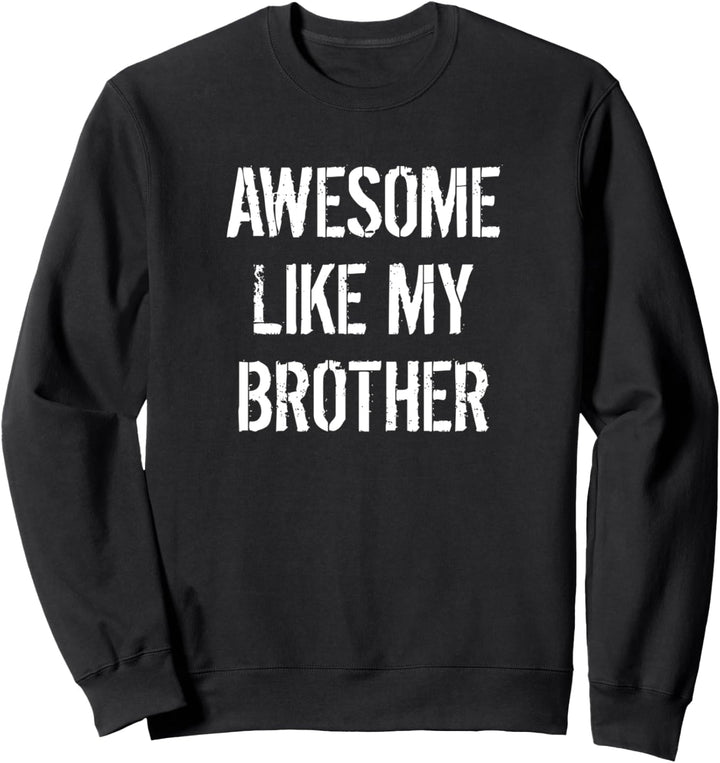 Lustiges Brudergeschenk Wie Mein Bruder Sweatshirt