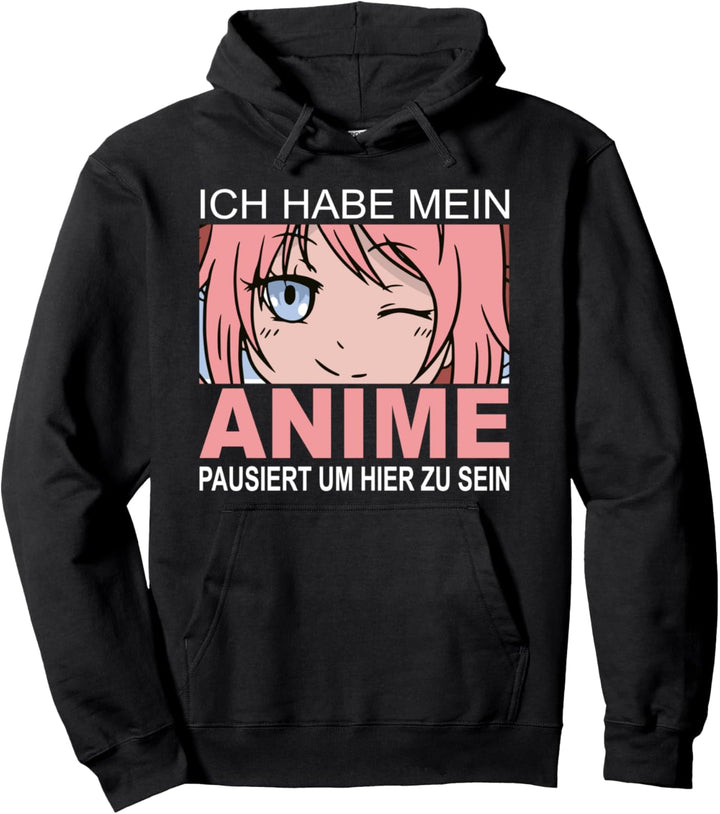 Ich habe mein Anime pausiert um hier zu sein I Anime Mädchen Pullover Hoodie