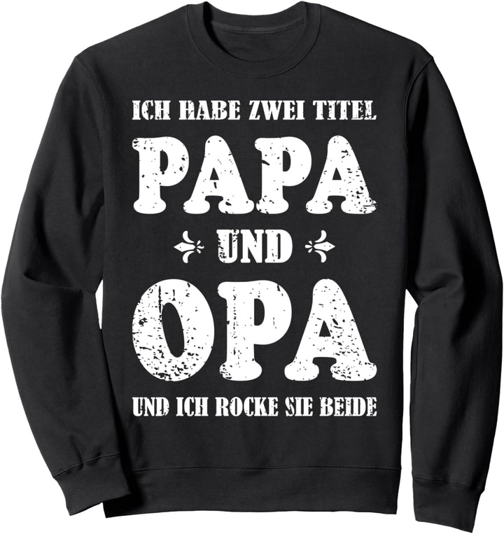 Papa und Opa Spruch Sweatshirt