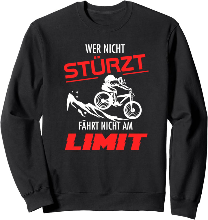 Fahren am Limit I Mountainbike MTB Downhill Biker BMX Sweatshirt