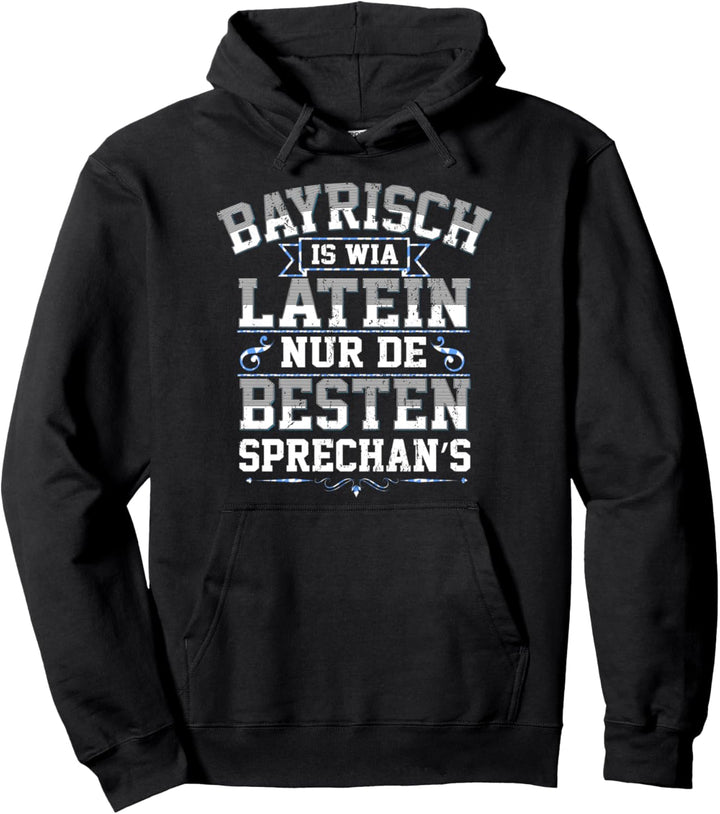 Bayern Bayrisch Ist Wie Latein Lustiges Bayrischer Dialekt Pullover Hoodie