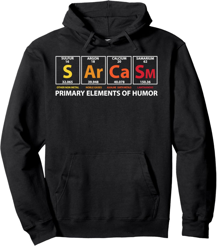 Sarcasm Primary Elements Of Humor Science S Ar Ca Sm Pullover Hoodie