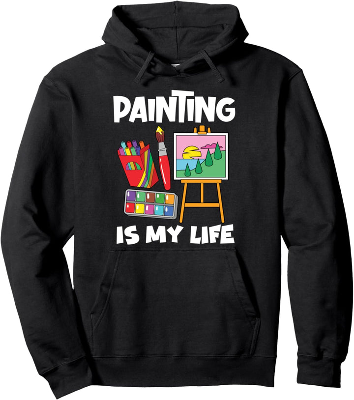 Malerei ist mein Leben malen Maler &amp; Künstler Malerei Pullover Hoodie