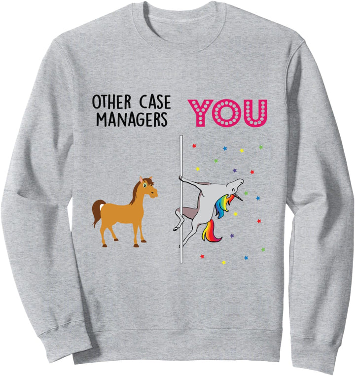 case manager Funny Unicorn Sweatshirt