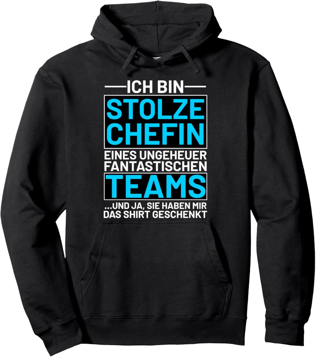 Ich bin stolze Chefin eines fantastischen Teams Pullover Hoodie