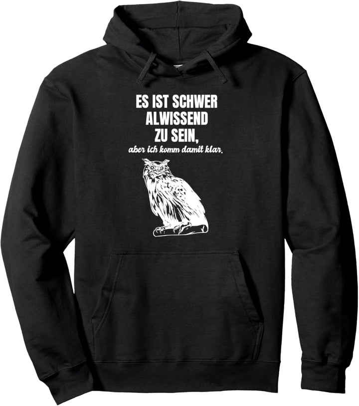 Es Ist Schwer Allwissend Zu Sein Tshirt als Lustiger Spruch Pullover Hoodie