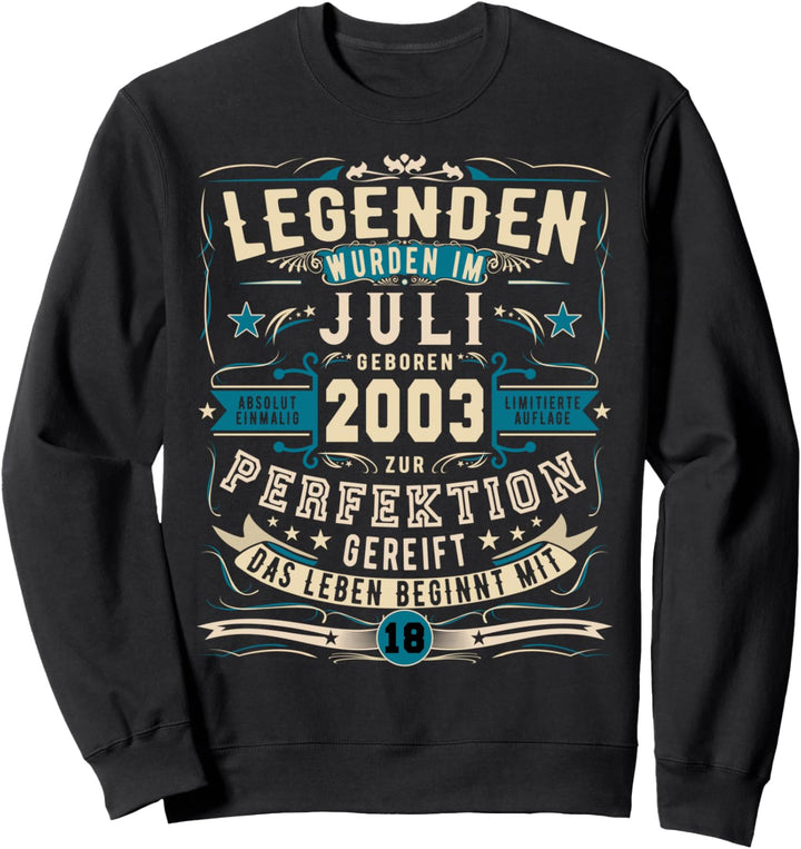 Legendär 18. Geburtstag Juli 2003 18 Jahre Sweatshirt
