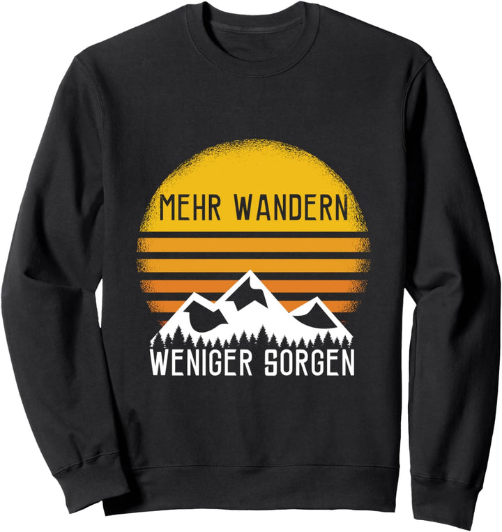 Mehr Wandern Weniger Sorgen Wandersmann Geschenkidee Sweatshirt