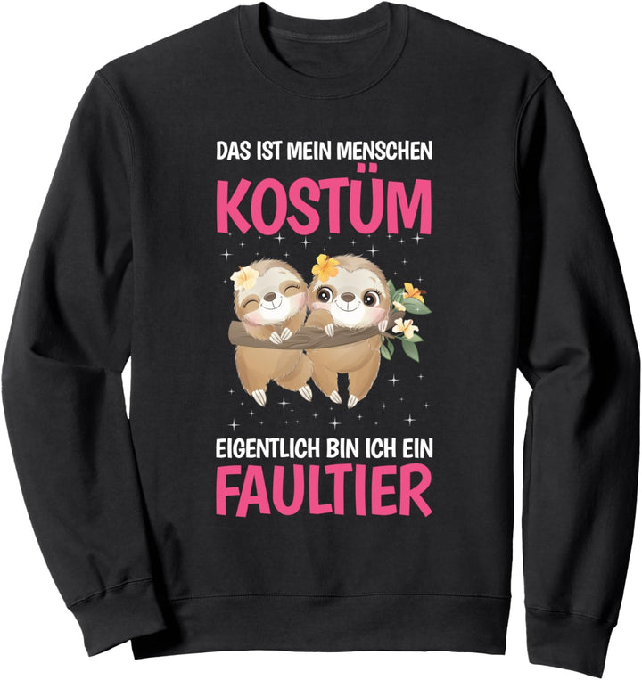 Das Ist Mein Menschen Kostüm Bin Ein Faultier Sweatshirt