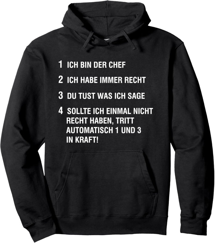 Ich bin der Chef Funny Spruch Sarkastisch Neuheit Pullover Hoodie