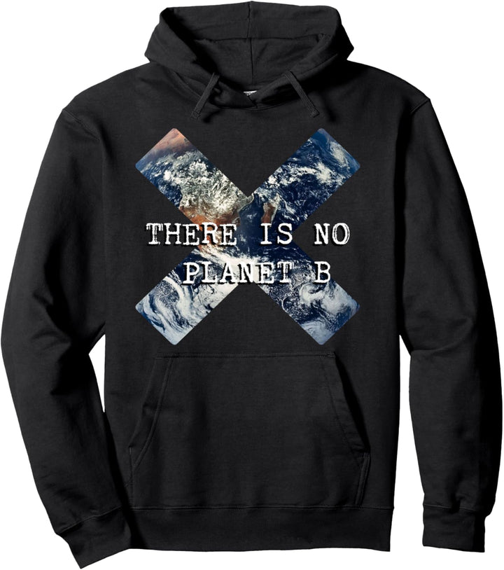 There is no Planet B Pullover Hoodie