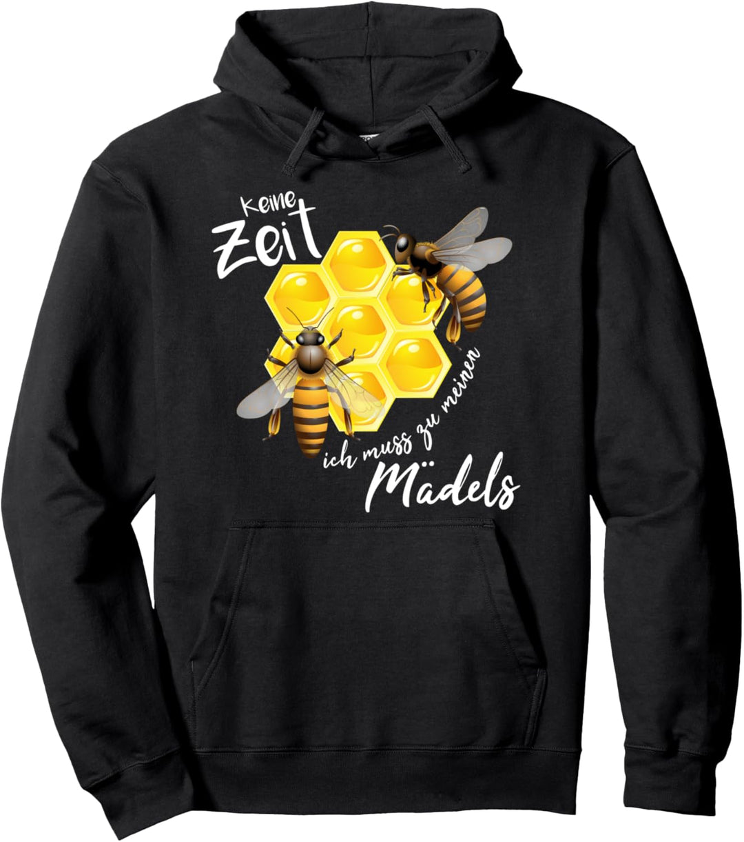 Imker Bienenzüchter - Keine Zeit ich muss zu meinen Mädels Pullover Hoodie