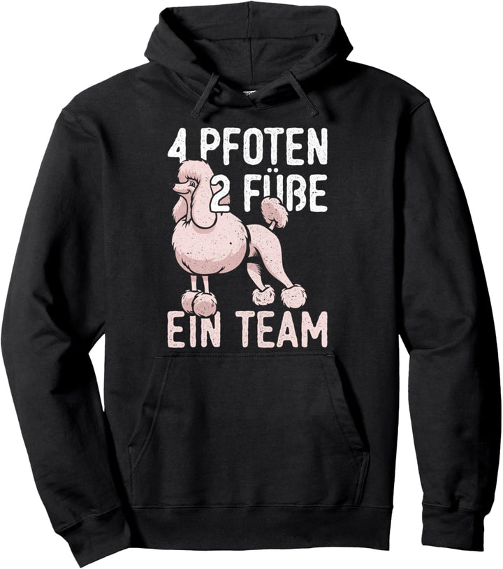 4 Pfoten 2 Füsse ein Team Hunde Geschenk Pudel Pullover Hoodie