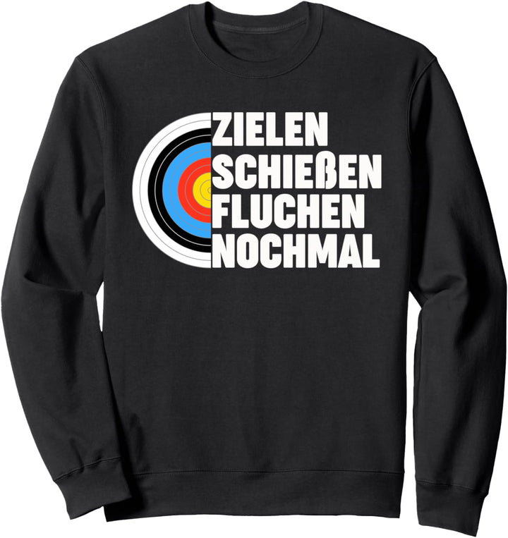 Zielen Schiessen Fluchen Nochmal Bogenschiessen Bogenschütze Sweatshirt