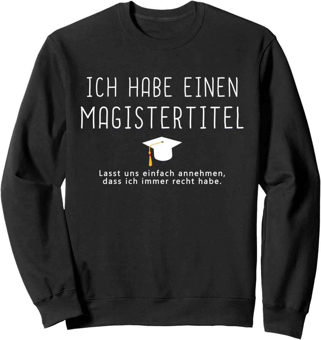 Lustiger Spruch Geschenk bestandene Magister Prüfung Sweatshirt