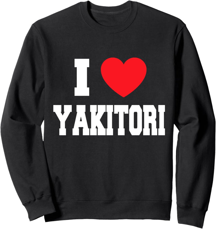 I Love Yakitori Sweatshirt