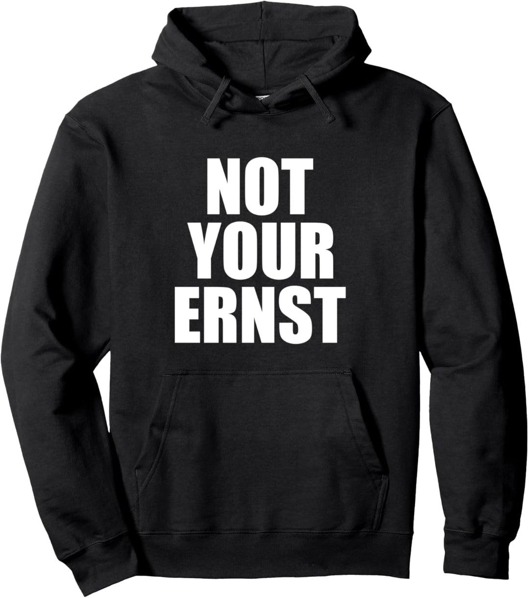 Not your ernst Pullover Hoodie