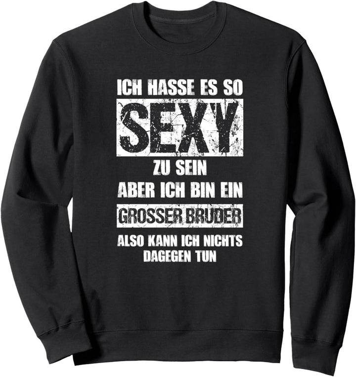 Sexy Grosser Bruder - Lustiges Tochter Sohn Kind Sweatshirt