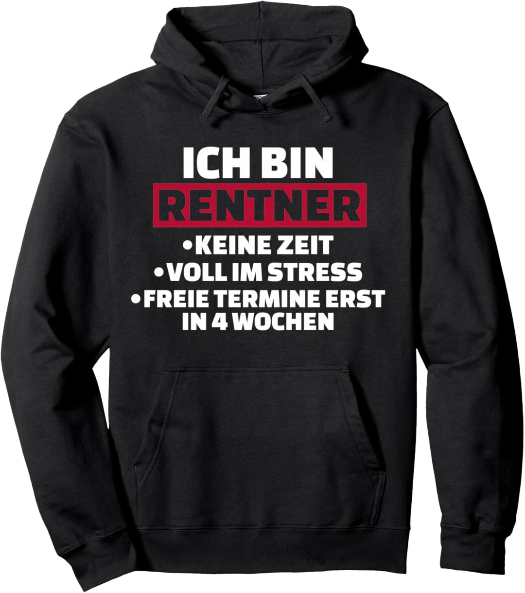 Ich bin Rentner Pullover Hoodie