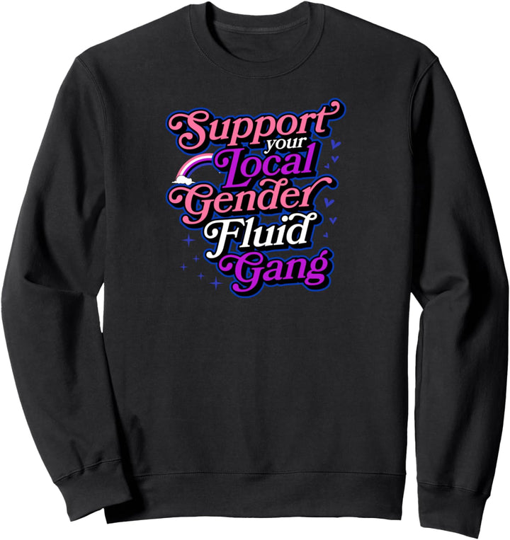 Support Your Local Genderfluid Gang Funny Cute Trendy Sweatshirt
