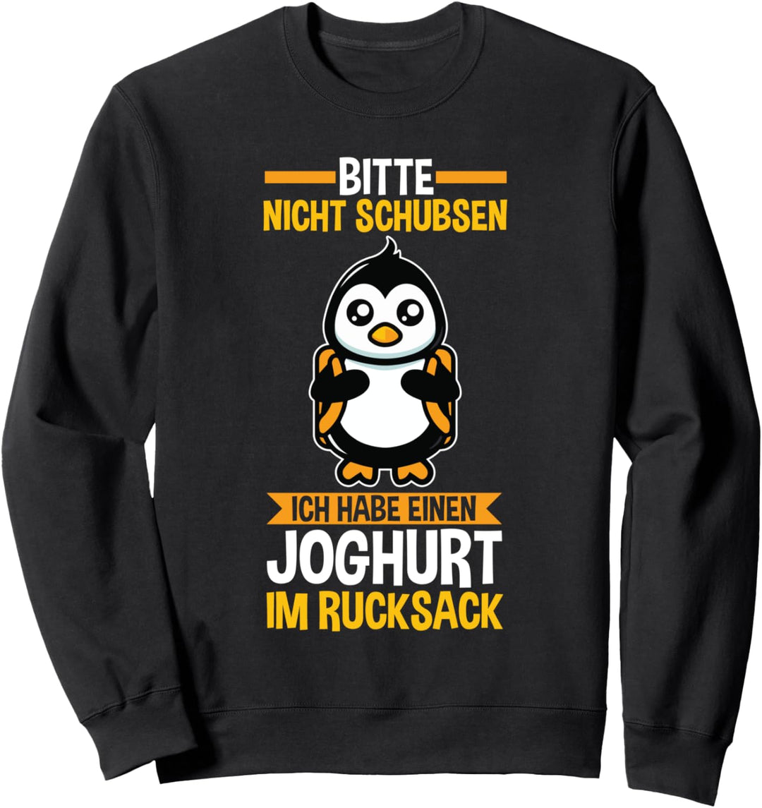 Bitte nicht schubsen ich habe Joghurt Pinguin Sweatshirt