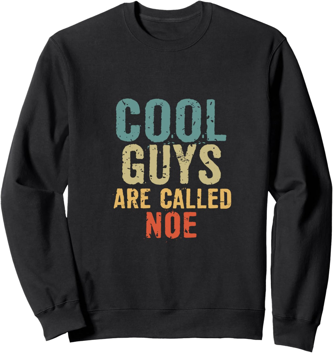 Cool guys are called noe Sweatshirt